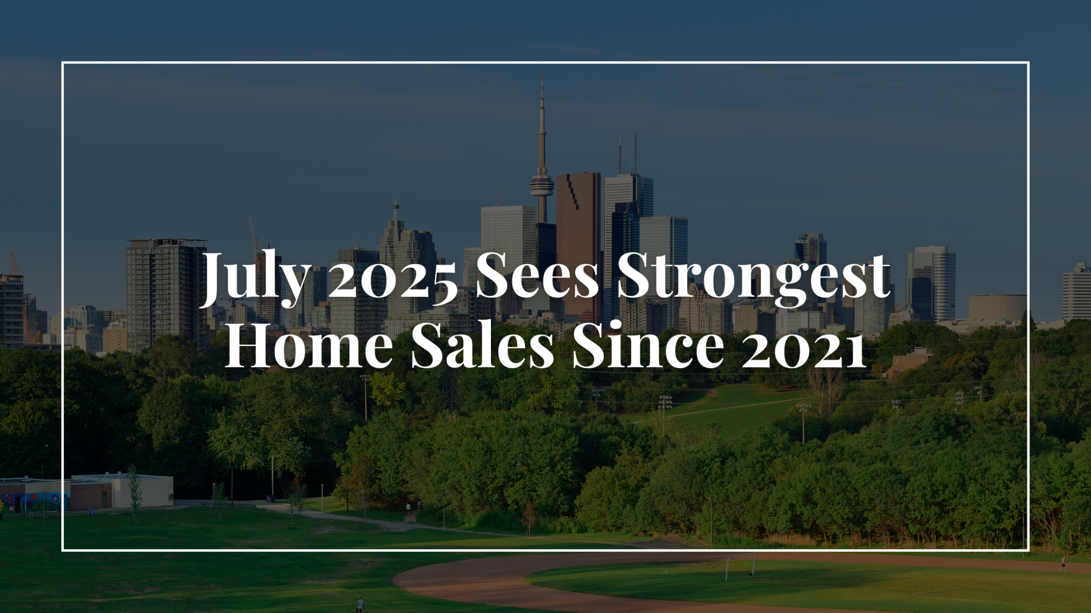 July 2025 Sees Strongest Home Sales Since 2021