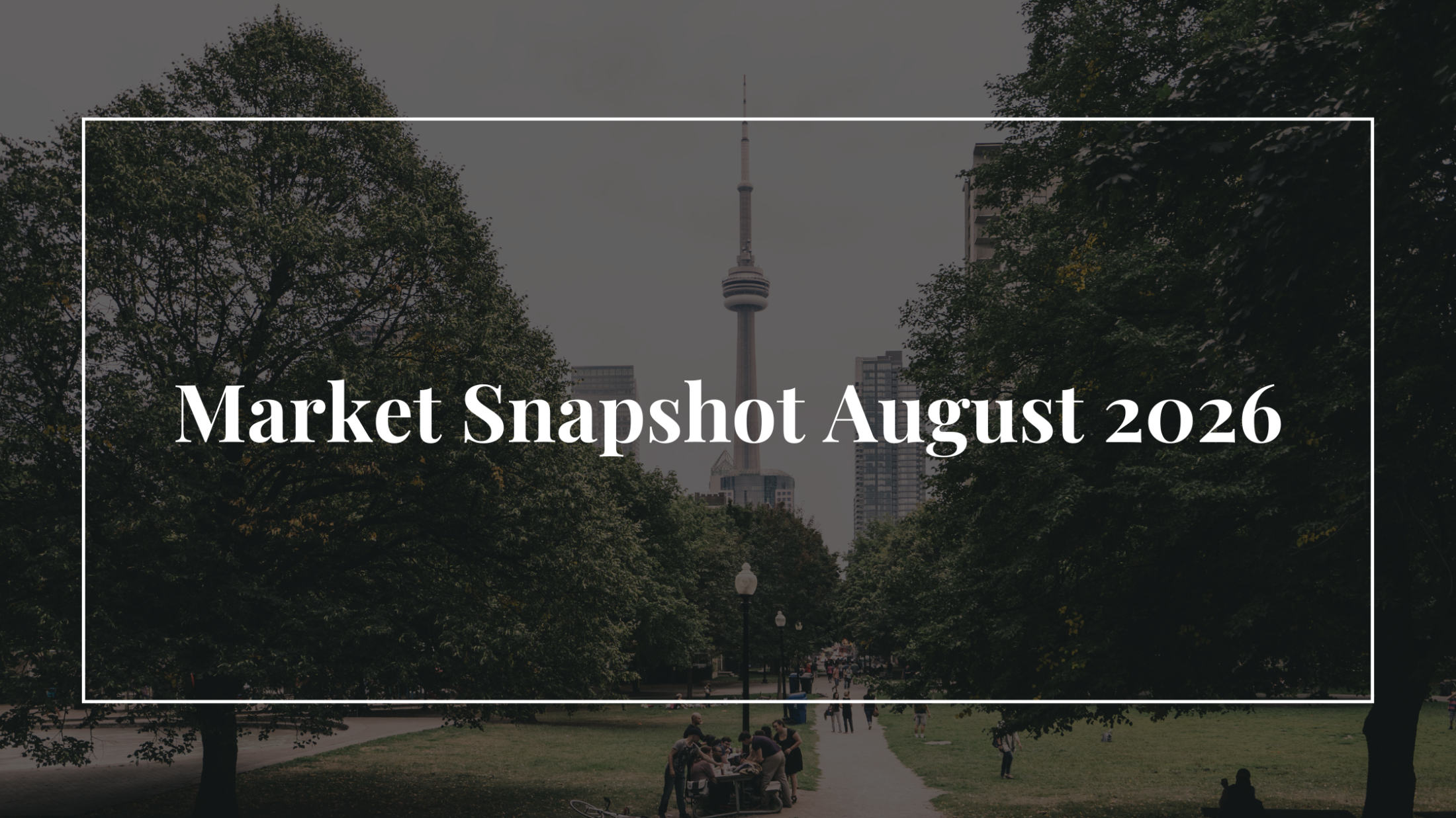 August 2026 GTA Real Estate Market Update: Inventory Continues to Tighten