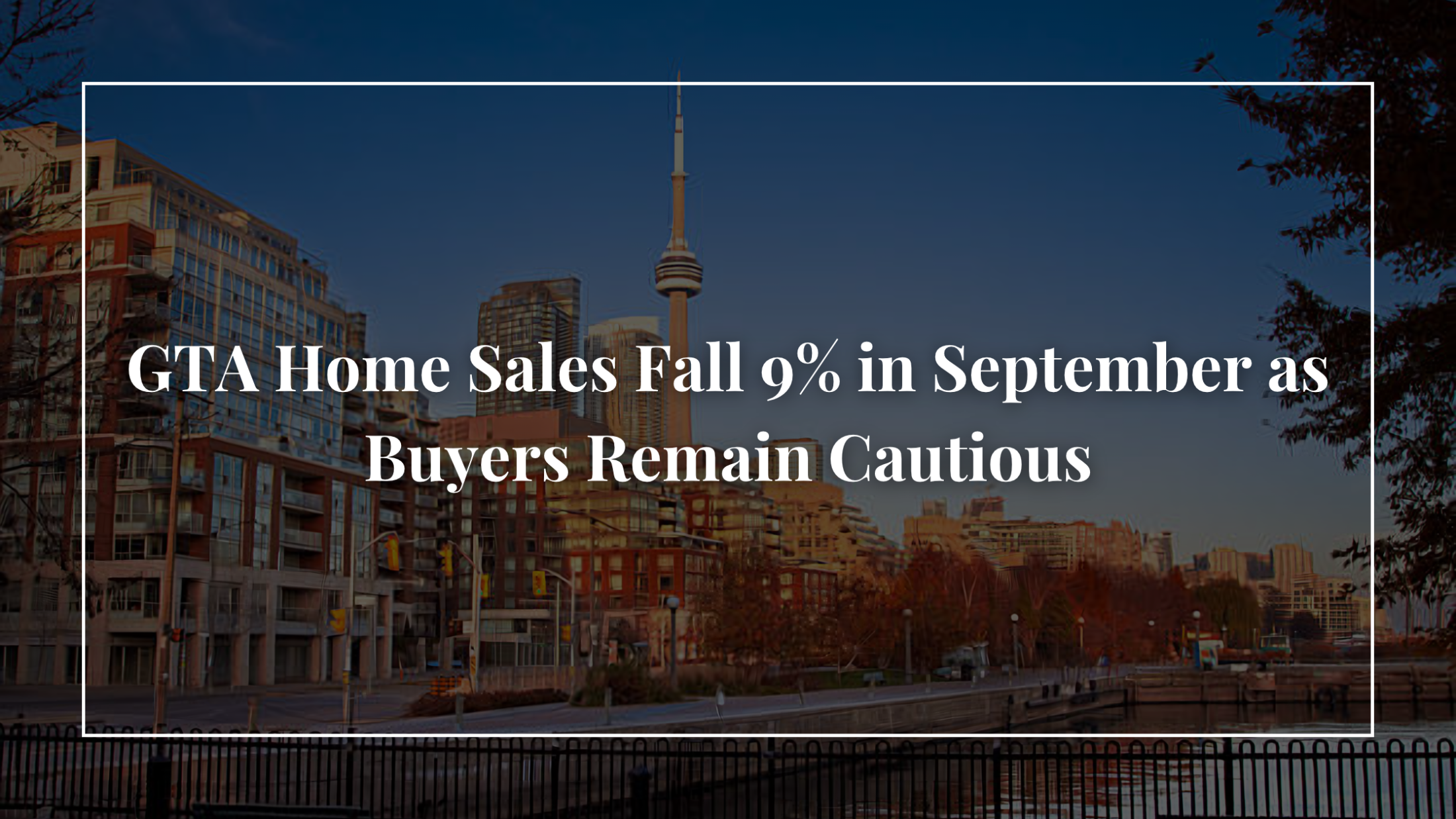 GTA Home Sales Fall 9% in September as Buyers Remain Cautious