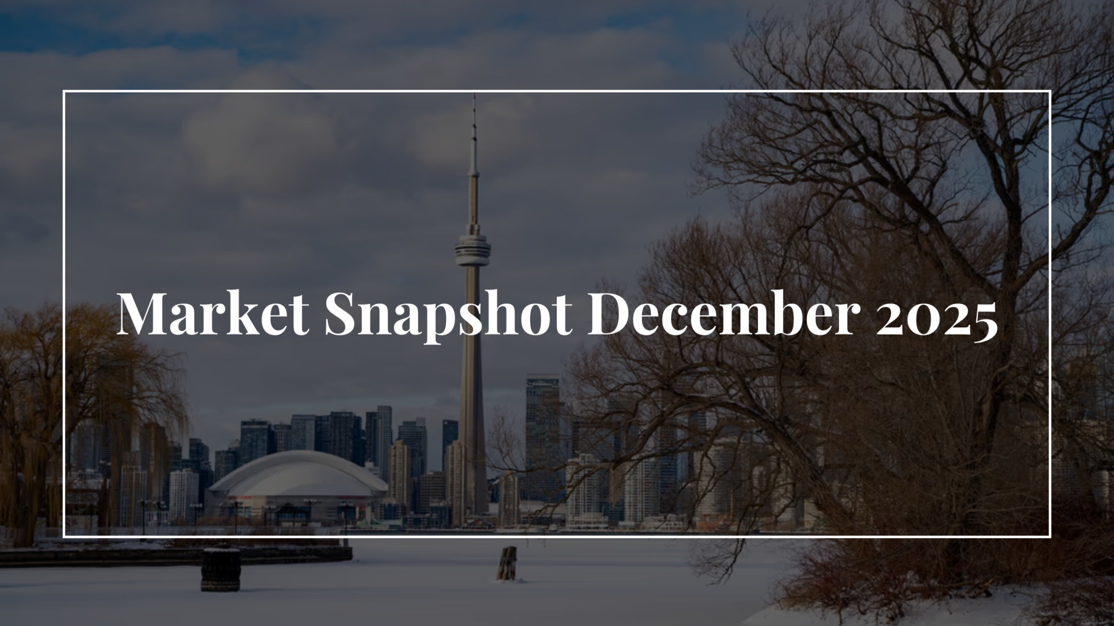 GTA December 2025 Market Update: A Year of Affordability Sets the Stage for 2026
